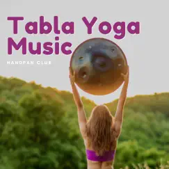 Tabla Yoga Music (Hang Drum, Handpan) by Handpan Club album reviews, ratings, credits