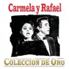 Carmela Y Rafael- Colección De Oro album lyrics, reviews, download