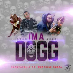 I'm a Dogg (feat. WestSide Chopa) Song Lyrics