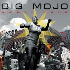 Ready Made by Big Mojo album reviews, ratings, credits