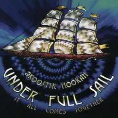 Under Full Sail (It All Comes Together) by Ekoostik Hookah album reviews, ratings, credits