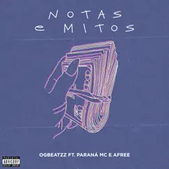 Notas e Mitos (feat. Paraná MC, Afree) - Single by OGBeatzz album reviews, ratings, credits