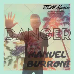 Danger - Single by Manuel Burroni album reviews, ratings, credits