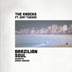Brazilian Soul (feat. Sofi Tukker) [Acoustic Bossa Version] Song Lyrics