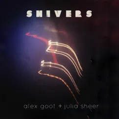 Shivers - Single by Alex Goot & Julia Sheer album reviews, ratings, credits