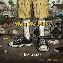 Way We Move (feat. Heartless MLG) - Single by SayLessBeatz album reviews, ratings, credits