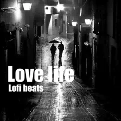 Love Life by LOFI PAX,ChillHop Beats,Lofi Hip-Hop Beats, Chill Hip-Hop Beats & LoFi B.T.S album reviews, ratings, credits