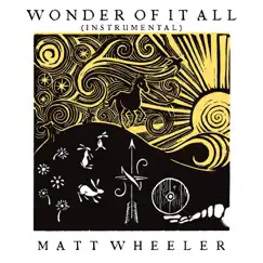 Wonder of It All (Instrumental) - Single by Matt Wheeler album reviews, ratings, credits