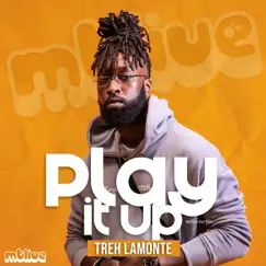 Play It Up (feat. Treh LaMonte) [LIVE] [LIVE] - Single by Mtlive album reviews, ratings, credits