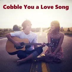 Cobble You a Love Song Song Lyrics