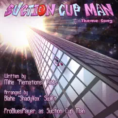 Suction Cup Man Theme Song Song Lyrics