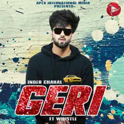 Geri (feat. Whistle) - Single by Inder Chahal album reviews, ratings, credits