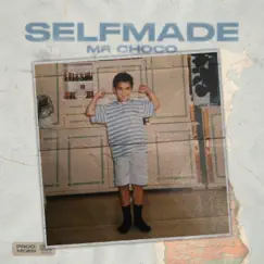 Selfmade - Single by Mr Choco album reviews, ratings, credits