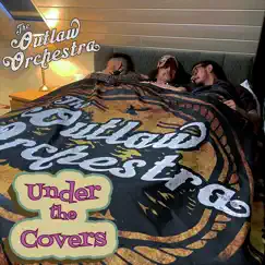 Under the Covers - EP by The Outlaw Orchestra album reviews, ratings, credits