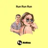 Run Run Run - Single album lyrics, reviews, download