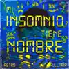 Mi insomnio tiene nombre - Single album lyrics, reviews, download