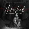 Threshed - A Shavuot Musical (Original Cast Recording) album lyrics, reviews, download