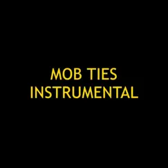 Mob Ties (Instrumental) Song Lyrics