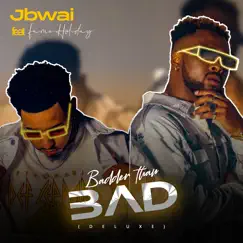 Badder Than Bad (feat. Fame Holiday) [Deluxe] - Single by Jbwai album reviews, ratings, credits