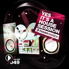 Yes, It's a Housesession, Vol. 49 by Various Artists album reviews, ratings, credits