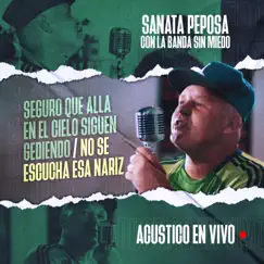 Seguro Que Allá en el Cielo Siguen Gediendo / No Se Escucha Esa Nariz (Acústico En Vivo Sanata Peposa con La Banda Sin Miedo) - Single by El Pepo album reviews, ratings, credits