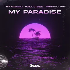 My Paradise (feat. Marigo Bay) - Single by Tim Grand & WildVibes album reviews, ratings, credits