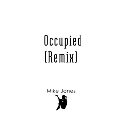 Occupied (Mike Jones Remix) Song Lyrics