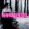 Sentimientos - Single album lyrics, reviews, download