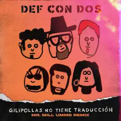 Gilipollas no tiene traducción (Remix) - Single by Def Con Dos & Mr Mill Ummo album reviews, ratings, credits