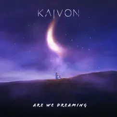 Are We Dreaming? - Single by Kaivon album reviews, ratings, credits