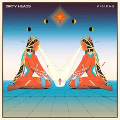 Visions - Single by Dirty Heads album reviews, ratings, credits