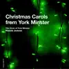Christmas Carols from York Minster by The Choir of York Minster & Francis Jackson album lyrics