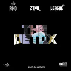 The Detox (feat. KingxRiko) - Single by League & Two Time album reviews, ratings, credits