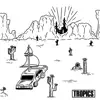 Tropics (feat. Saeva, 4eyez & dj maisie mais) - Single album lyrics, reviews, download