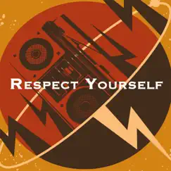 Respect Yourself (feat. Traci Amos & Oscar Jackson) Song Lyrics