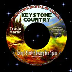 Today I Started Loving You Again (Keystone Country) Song Lyrics