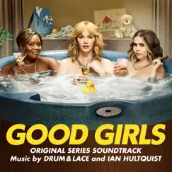 Good Girls (Original Series Soundtrack) by Drum & Lace & Ian Hultquist album reviews, ratings, credits