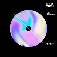 Soy el Mismo (feat. Yorel) Song Lyrics