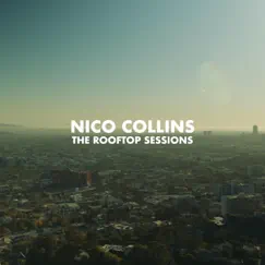 The Rooftop Sessions (Acoustic) - EP by Nico Collins album reviews, ratings, credits