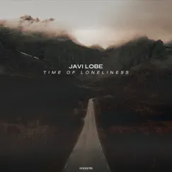 Time Of Loneliness - Single by Javi Lobe album reviews, ratings, credits