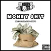 Money $h!t (feat. Breaking News) - Single album lyrics, reviews, download