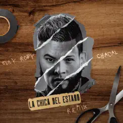 La Chica del Estado (Remix) - Single by July Roby & Chacal album reviews, ratings, credits
