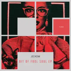 Bit of Fool Soul - Single by Jickow album reviews, ratings, credits