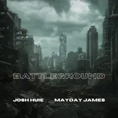 Battleground - Single by Josh Huie & Mayday James album reviews, ratings, credits