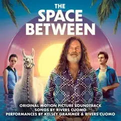 The Space Between (Original Motion Picture Soundtrack) by Kelsey Grammer & Rivers Cuomo album reviews, ratings, credits