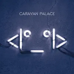 <Iº_ºI> by Caravan Palace album reviews, ratings, credits