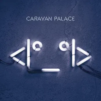 <Iº_ºI> by Caravan Palace album download