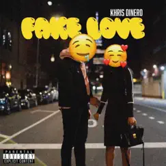 Fake Love - Single by Khris Dinero album reviews, ratings, credits