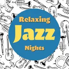 Relaxing Jazz Nights by Night-Time Jazz, Relax Jazz Music & Jazz 8D album reviews, ratings, credits