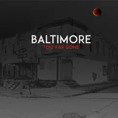 Baltimore - Single by Too Far Gone album reviews, ratings, credits